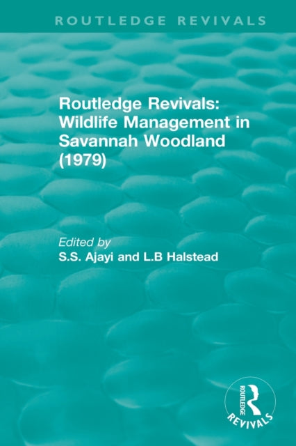 Routledge Revivals: Wildlife Management in Savannah Woodland (1979)