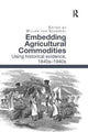 Book cover of: Embedding Agricultural Commodities. By: Willem van Schendel