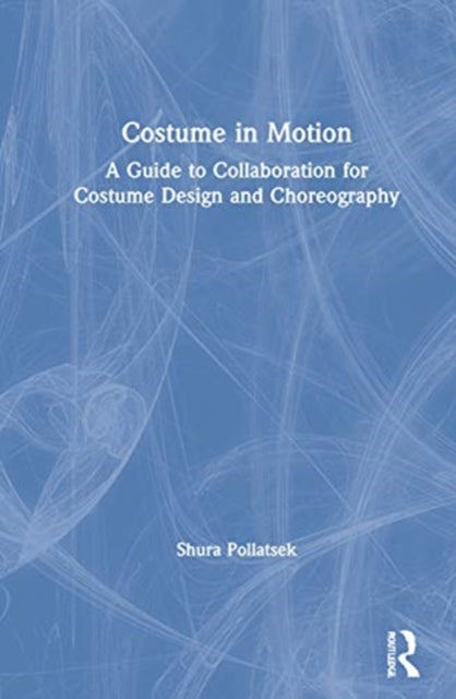 Book cover of: Costume in Motion. By: E. Shura Pollatsek