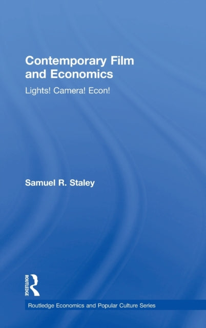 Book cover of: Contemporary Film and Economics. By: Samuel R. Staley