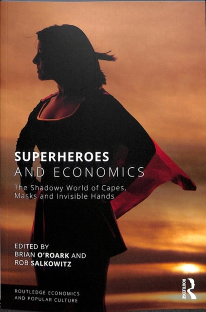 Book cover of: Superheroes and Economics. By: J. Brian O'Roark