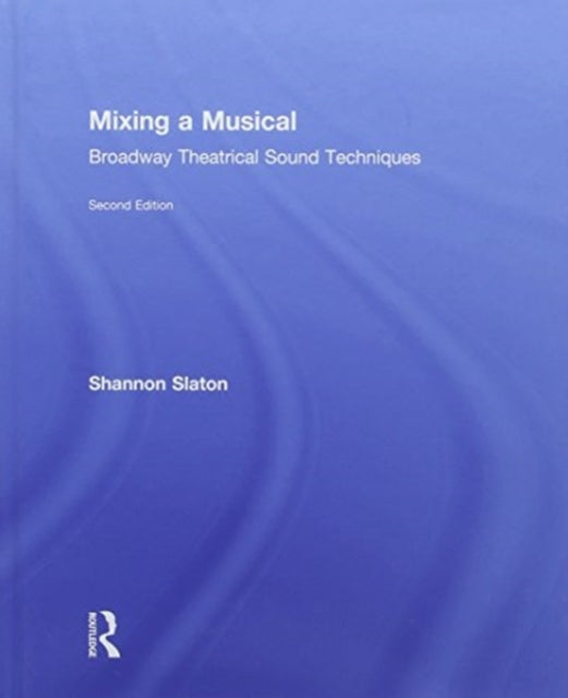 Book cover of: Mixing a Musical. By: Shannon Slaton