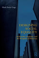 Book cover of: Designing Social Equality. By: Mark Foster Gage