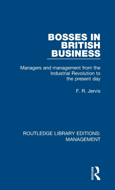 Book cover of: Bosses in British Business. By: F. R. Jervis