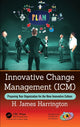 Book cover of: Innovative Change Management (ICM). By: H. James Harrington