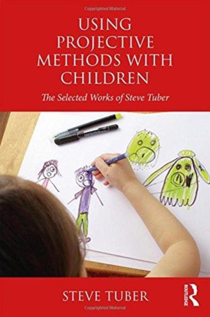Book cover of: Using Projective Methods with Children. By: Steve Tuber