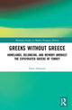 Book cover of: Greeks without Greece. By: Huw Halstead