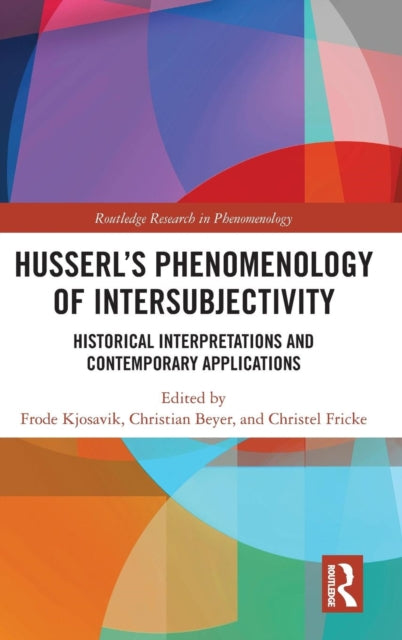 Book cover of: Husserl’s Phenomenology of Intersubjectivity. By: Frode Kjosavik