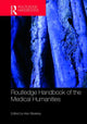 Book cover of: Routledge Handbook of the Medical Humanities. By: Bleakley Alan