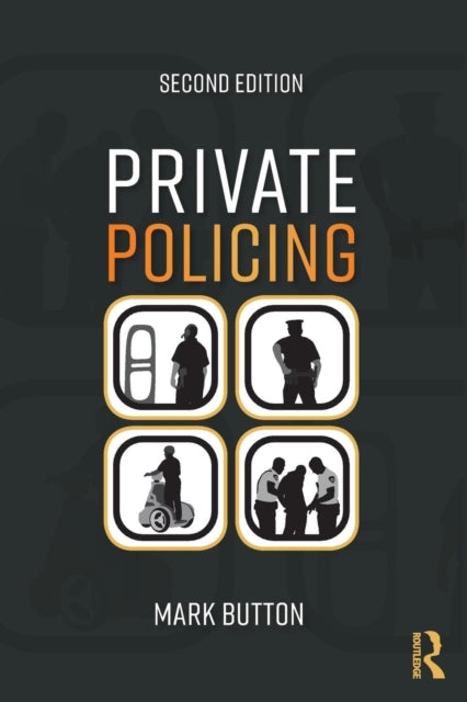Book cover of: Private Policing. By: Mark Button