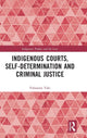 Book cover of: Indigenous Courts, Self-Determination and Criminal Justice. By: Valmaine Toki