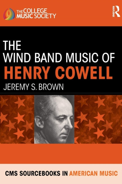 Book cover of: Wind Band Music of Henry Cowell. By: Jeremy S. Brown