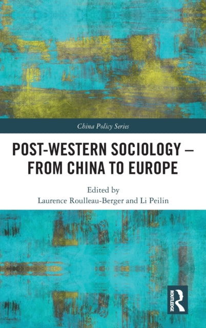 Book cover of: Post-Western Sociology - From China to Europe. By: Laurence Roulleau-Berger