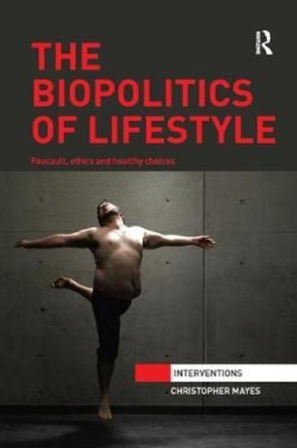 Book cover of: Biopolitics of Lifestyle. By: Christopher Mayes