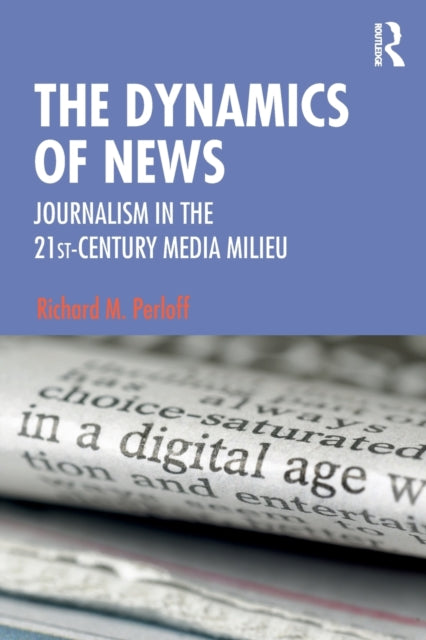 Book cover of: Dynamics of News. By: Richard M. Perloff
