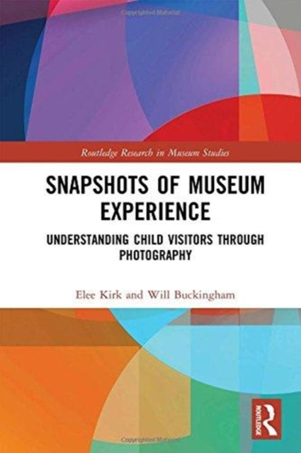 Book cover of: Snapshots of Museum Experience. By: Elee Kirk