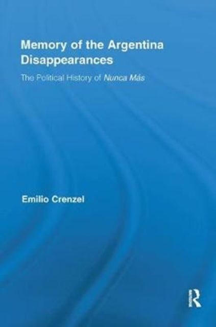 Book cover of: Memory of the Argentina Disappearances. By: Emilio Crenzel