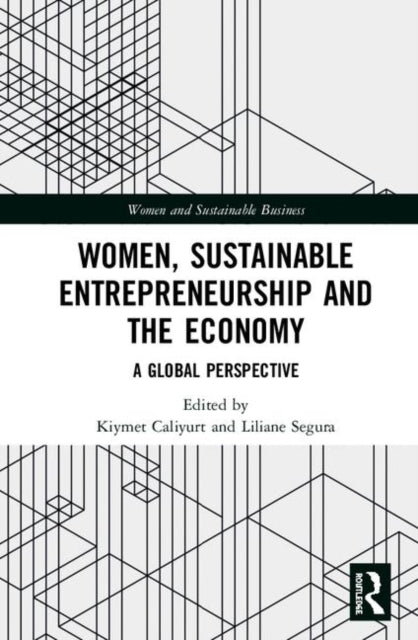 Book cover of: Women, Sustainable Entrepreneurship and the Economy. By: Kiymet Caliyurt