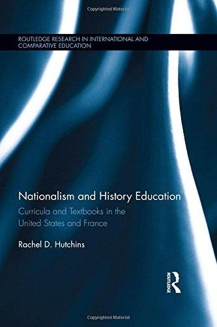 Book cover of: Nationalism and History Education. By: Rachel D. Hutchins