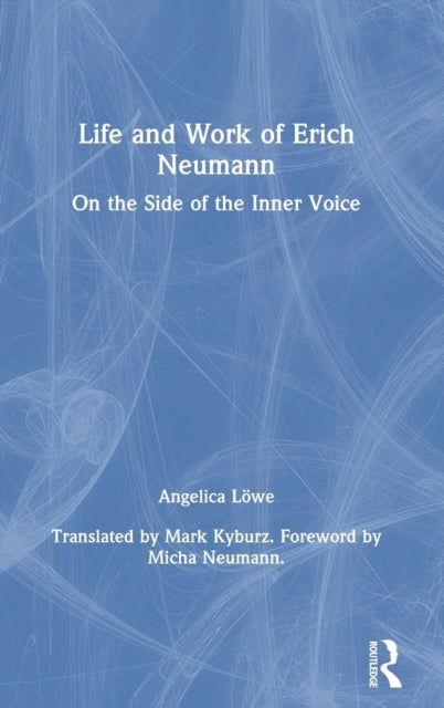 Book cover of: Life and Work of Erich Neumann. By: Angelica Löwe