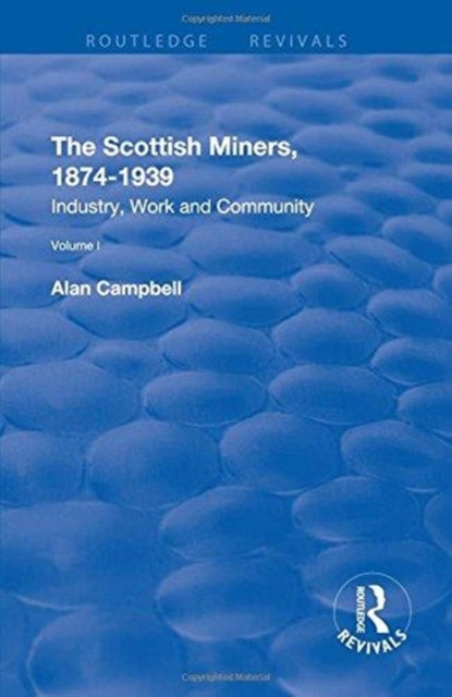 Book cover of: Scottish Miners, 1874–1939. By: Alan Campbell