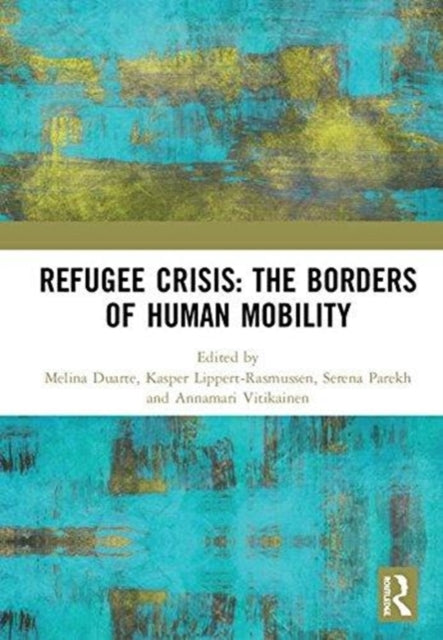 Refugee Crisis: The Borders of Human Mobility
