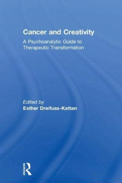 Book cover of: Cancer and Creativity. By: Esther Dreifuss-Kattan