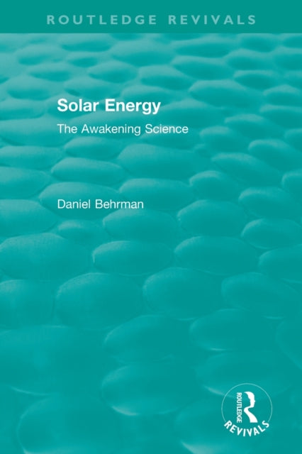 Book cover of: Routledge Revivals: Solar Energy (1979). By: Daniel Behrman