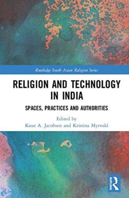 Book cover of: Religion and Technology in India. By: Knut A. Jacobsen