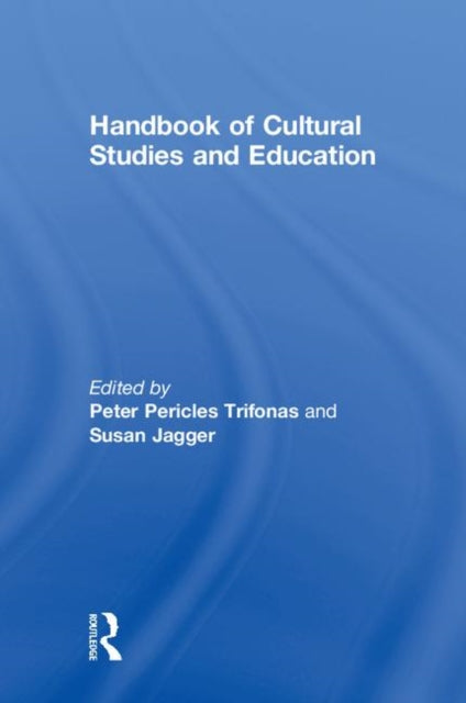 Book cover of: Handbook of Cultural Studies and Education. By: Peter Pericles Trifonas