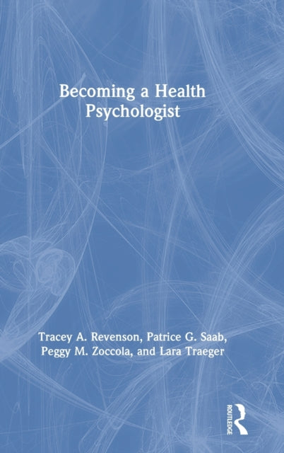Book cover of: Becoming a Health Psychologist. By: Tracey A. Revenson