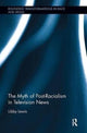 Book cover of: Myth of Post-Racialism in Television News. By: Libby Lewis