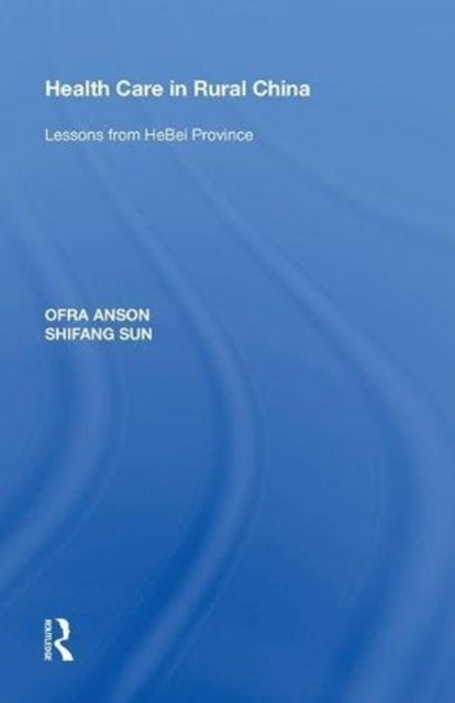 Book cover of: Health Care in Rural China. By: Ofra Anson