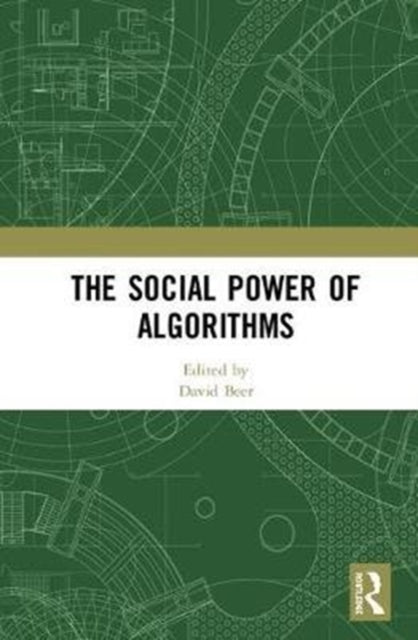 Book cover of: Social Power of Algorithms. By: David Beer