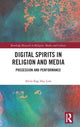 Book cover of: Digital Spirits in Religion and Media. By: Alvin Eng Hui Lim