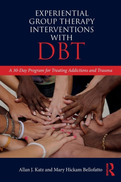 Book cover of: Experiential Group Therapy Interventions with DBT. By: Allan J. Katz