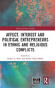 Book cover of: Affect, Interest and Political Entrepreneurs in Ethnic and Religious Conflicts