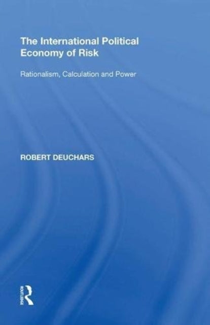 Book cover of: International Political Economy of Risk. By: Robert Deuchars