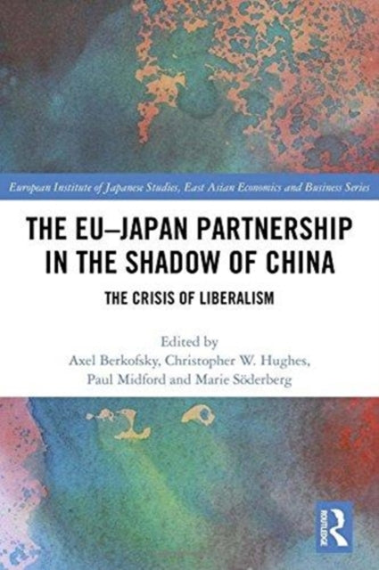 Book cover of: EU–Japan Partnership in the Shadow of China. By: Axel Berkofsky