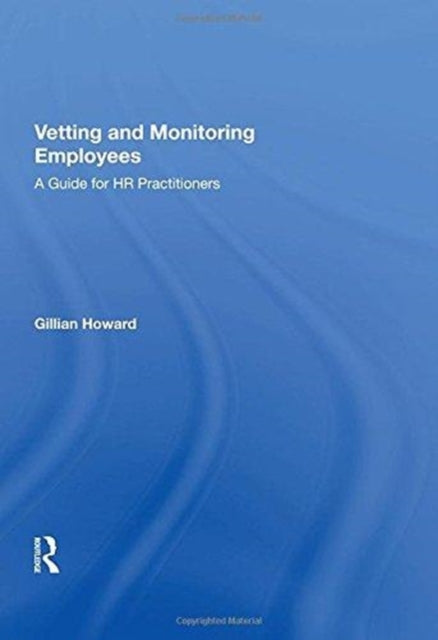 Book cover of: Vetting and Monitoring Employees. By: Gillian Howard