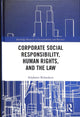 Book cover of: Corporate Social Responsibility, Human Rights and the Law. By: Stéphanie Bijlmakers