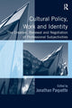 Book cover of: Cultural Policy, Work and Identity. By: Jonathan Paquette