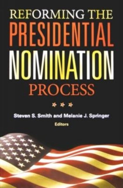 Book cover of: Reforming the Presidential Nomination Process