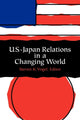 Book cover of: U.S.-Japan Relations in a Changing World