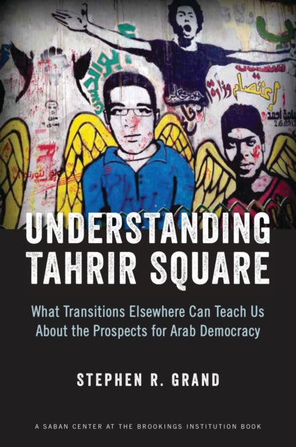 Book cover of: Understanding Tahrir Square. By: Stephen R. Grand