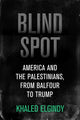 Book cover of: Blind Spot. By: Khaled Elgindy