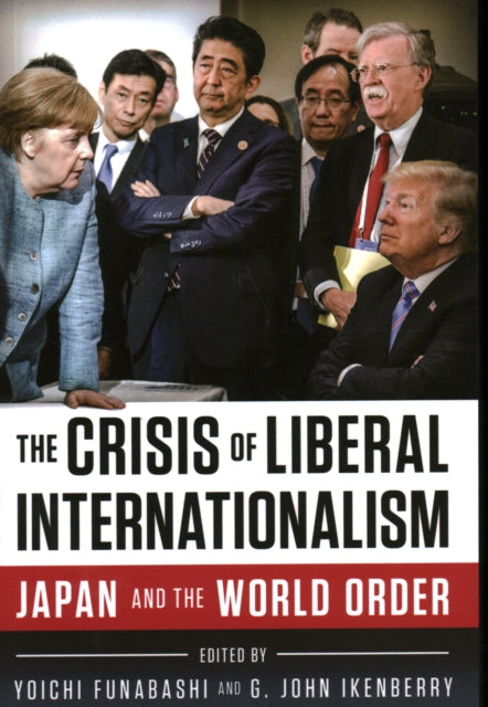 Book cover of: Crisis of Liberal Internationalism. By: Yoichi Funabashi