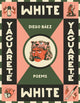 Book cover of: Yaguarete White. By: Diego Báez