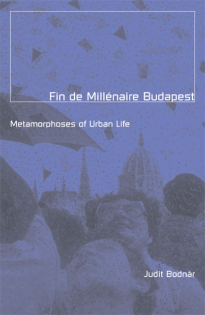 Book cover of: Fin De Millenaire Budapest. By: Judit Bodnar