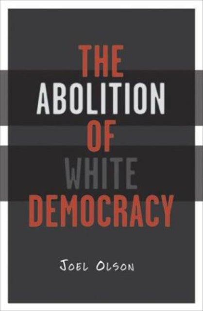 Book cover of: Abolition of White Democracy